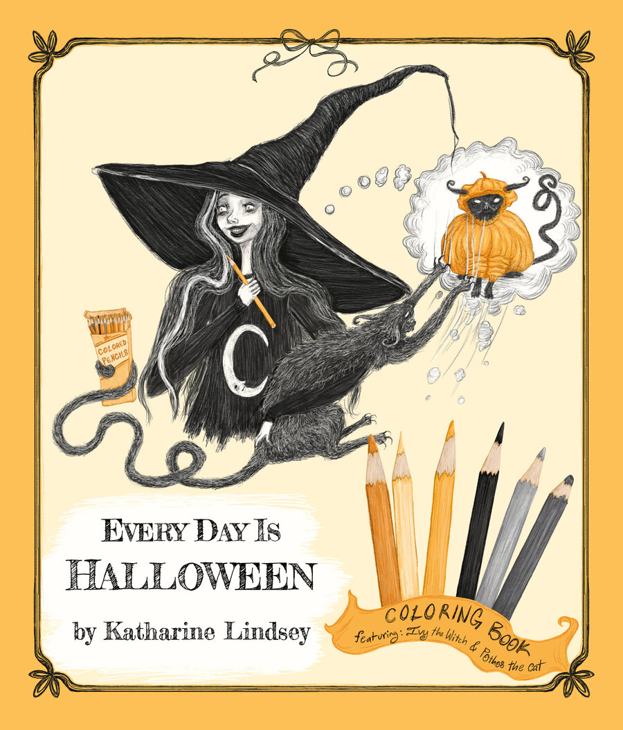 The cover of Every Day Is Halloween by Katharine Lindsey: Ivy the Witch on her broom, holding Pothos the Cat in a pumpkin, beside a row of colored pencils.
